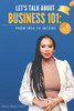Business 101: From Idea to Income