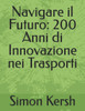 Navigare il Futuro: 200 Anni di Innovazione nei Trasporti