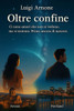 Oltre confine: Ci sono amori che non si vedono, ma si sentono. Prima ancora di nascere.