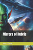 Mirrors of Hubris