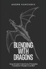 Blending with Dragons: How Ancient Harmony Principles Transform Modern Conflict