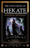The Little Book of Hekate: Invocations and Prayers