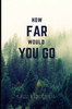 How Far Would You Go