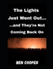 The Lights Just Went Out...: ...and They're Not Coming Back On