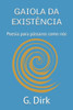 Gaiola Da Existência: Poesia para pássaros como nós