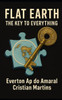 The earth is flat: key to everything