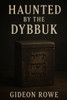 Haunted By The Dybbuk