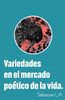Variedades en el mercado poético de la vida.