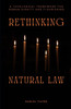 Rethinking Natural Law: A Theological Framework for Human Dignity and Flourishing