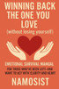 Winning Back the One You Love: (Without Losing Yourself)