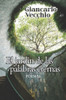 El Jardin de Las Palabras Eternas: Poesía romántica sobre la naturaleza, el amor y los recuerdos del alma