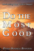 Do the Most Good: Maximizing Your Positive Impact