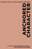 Anchored Character: Building a Legacy of Godly Strength and Honor