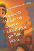 Moisés: O Amigo de Deus e Libertador do Seu Povo.