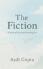 The Fiction: A Story of Love and Letting Go