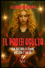 El poder oculto: Una historia de amor, misterio y magia