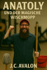 Anatoly - Und der Magische Wischmopp
