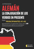 Aprende Alemán - La conjugación de los verbos en presente: para principiantes nivel A1-A2 con mas de 300 ejercicios y respuestas