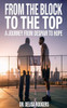 From the Block to the Top: Journey from Despair to Hope