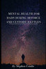 Mental Health for Dads During Divorce and Custody Battles
