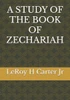 A Study of the Book of Zechariah