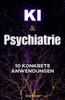 KI & Psychiatrie: Wie KI meine psychiatrische Praxis revolutioniert hat