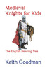 Medieval Knights for Kids: The English Reading Tree
