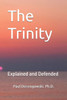 The Trinity: Explained and Defended