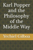 Karl Popper and the Philosophy of the Middle Way