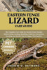 Eastern Fence Lizard Care Guide: The Complete Care Guide for Eastern Fence Lizards: Habitat Setup, Feeding, Handling, Nutrition, Interaction, Breeding