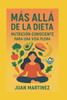 Más Allá de la Dieta: Nutrición Consciente Para una Vida Plena