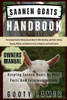 Saanen Goats Handbook: The Complete Guide To Raising Saanen Goats For Milk, Breeding, And Profit: Feeding, Housing, Milking, And Health Care Tips For