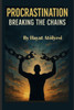 Procrastination: Breaking the Chains