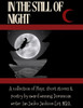 In the still of night: Collection of plays, poetry & short stories