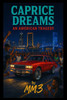 Caprice Dreams: An American Tragedy