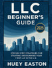 LLC Beginner's Guide 2025: Step-by-Step Strategies for Starting and Running Your First LLC in the U.S.