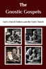 The Gnostic Gospels: Early Church Fathers and The Early Church
