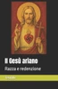 Il Gesù ariano: Razza e redenzione
