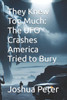 They Knew Too Much: The UFO Crashes America Tried to Bury