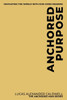 Anchored Purpose: Navigating the World with God-Given Meaning