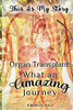Organ Transplant: What An Amazing Journey