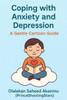 Coping with Anxiety and Depression: A Gentle Cartoon Guide