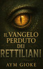 Il VANGELO perduto dei RETTILIANI