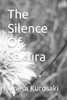The Silence Of Sakura