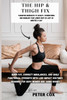 The Hip & Thigh Fix: Targeted Workouts to Sculpt, Strengthen, and Mobilize Your Lower Body in Just 20 Minutes a Day: Burn Fat, Correct Imbalances, and