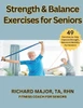 Strength & Balance Exercises for Seniors: 49 Exercises To Help Improve Your Strength, Balance & Mobility