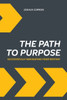 The Path to Purpose: Successfully Navigating Your Destiny