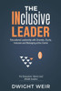 The INclusive Leader: Educational Leadership with Diversity, Equity, Inclusion and Belonging at the Centre