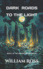 Dark Roads to the Light