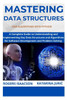 Mastering Data Structures and Algorithms with Python: A Complete Guide to Understanding and Implementing Key Data Structures and Algorithms for Softwa